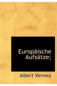 Europaische Aufsatze;