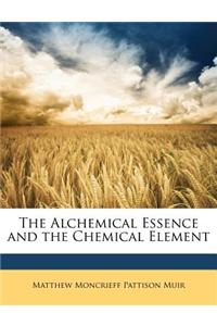 The Alchemical Essence and the Chemical Element