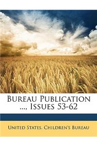 Bureau Publication ..., Issues 53-62