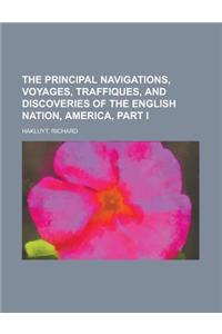 The Principal Navigations, Voyages, Traffiques, and Discoveries of the English Nation, America, Part I Volume I