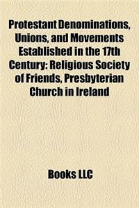 Protestant Denominations, Unions, and Movements Established in the 17th Century