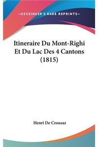 Itineraire Du Mont-Righi Et Du Lac Des 4 Cantons (1815)