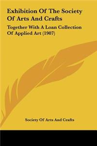 Exhibition of the Society of Arts and Crafts