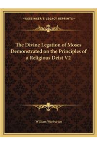 Divine Legation of Moses Demonstrated on the Principles of a Religious Deist V2