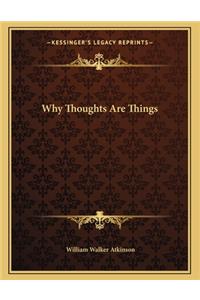 Why Thoughts Are Things