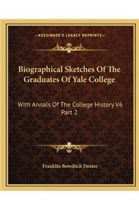 Biographical Sketches of the Graduates of Yale College