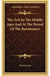 The Arts In The Middle Ages And At The Period Of The Renaissance