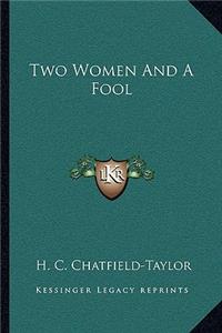 Two Women and a Fool