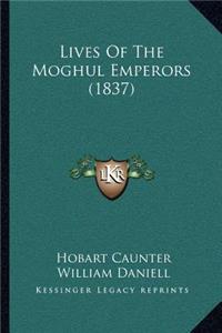 Lives of the Moghul Emperors (1837)