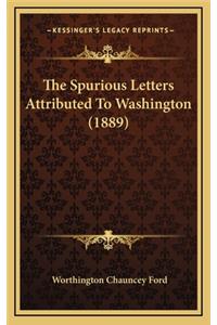 The Spurious Letters Attributed to Washington (1889)