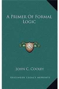 Primer of Formal Logic