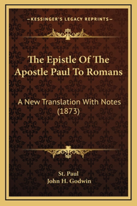 The Epistle Of The Apostle Paul To Romans