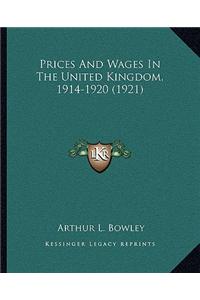 Prices And Wages In The United Kingdom, 1914-1920 (1921)