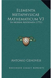 Elementa Metaphysicae Mathematicum V3