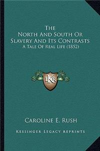 North And South Or Slavery And Its Contrasts