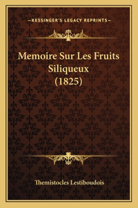 Memoire Sur Les Fruits Siliqueux (1825)