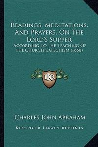 Readings, Meditations, And Prayers, On The Lord's Supper