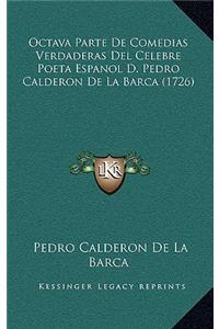 Octava Parte De Comedias Verdaderas Del Celebre Poeta Espanol D. Pedro Calderon De La Barca (1726)
