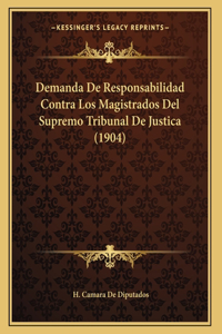 Demanda De Responsabilidad Contra Los Magistrados Del Supremo Tribunal De Justica (1904)