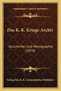 Das K. K. Kriegs-Archiv