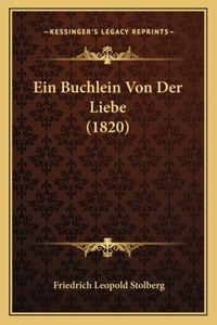 Ein Buchlein Von Der Liebe (1820)