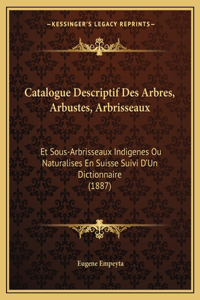 Catalogue Descriptif Des Arbres, Arbustes, Arbrisseaux