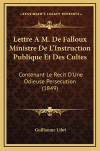 Lettre A M. De Falloux Ministre De L'Instruction Publique Et Des Cultes