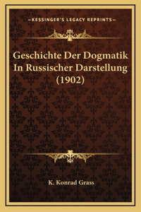 Geschichte Der Dogmatik In Russischer Darstellung (1902)