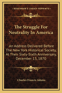 The Struggle For Neutrality In America