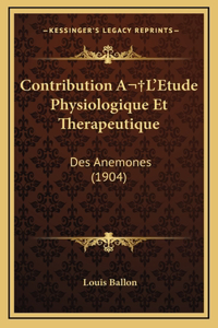 Contribution A L'Etude Physiologique Et Therapeutique