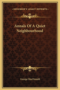 Annals Of A Quiet Neighbourhood