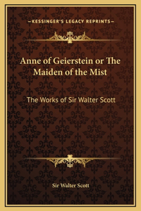 Anne of Geierstein or The Maiden of the Mist