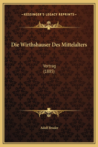 Die Wirthshauser Des Mittelalters