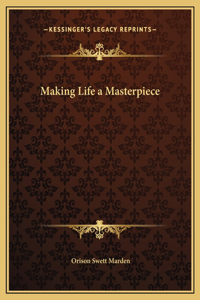 Making Life a Masterpiece