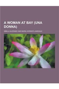 A Woman at Bay (Una Donna)