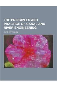 The Principles and Practice of Canal and River Engineering