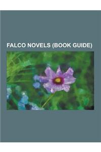 Falco Novels (Book Guide): Alexandria (Novel), a Body in the Bath House, a Dying Light in Corduba, Last ACT in Palmyra, Marcus Didius Falco, Neme