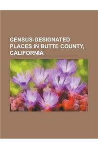 Census-Designated Places in Butte County, California