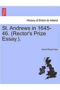 St. Andrews in 1645-46. (Rector's Prize Essay.).