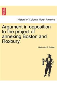 Argument in Opposition to the Project of Annexing Boston and Roxbury.