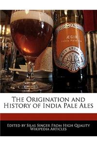 The Origination and History of India Pale Ales