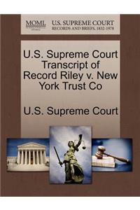 U.S. Supreme Court Transcript of Record Riley V. New York Trust Co