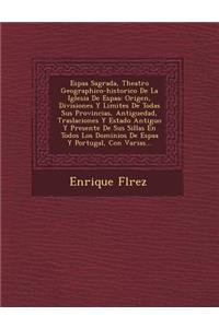 Espa�a Sagrada, Theatro Geographico-historico De La Iglesia De Espa�a