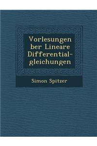 Vorlesungen Ber Lineare Differential-Gleichungen