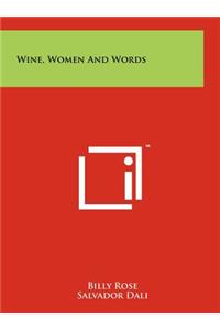 Wine, Women And Words