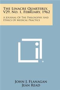 Linacre Quarterly, V29, No. 1, February, 1962: A Journal of the Philosophy and Ethics of Medical Practice