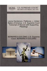 Leona Henderson, Petitioner, V. United States of America. U.S. Supreme Court Transcript of Record with Supporting Pleadings
