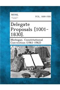 Delegate Proposals [1001-1830].