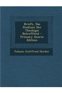 Briefe, Das Studium Der Theologie Betreffend