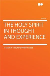 The Holy Spirit in Thought and Experience